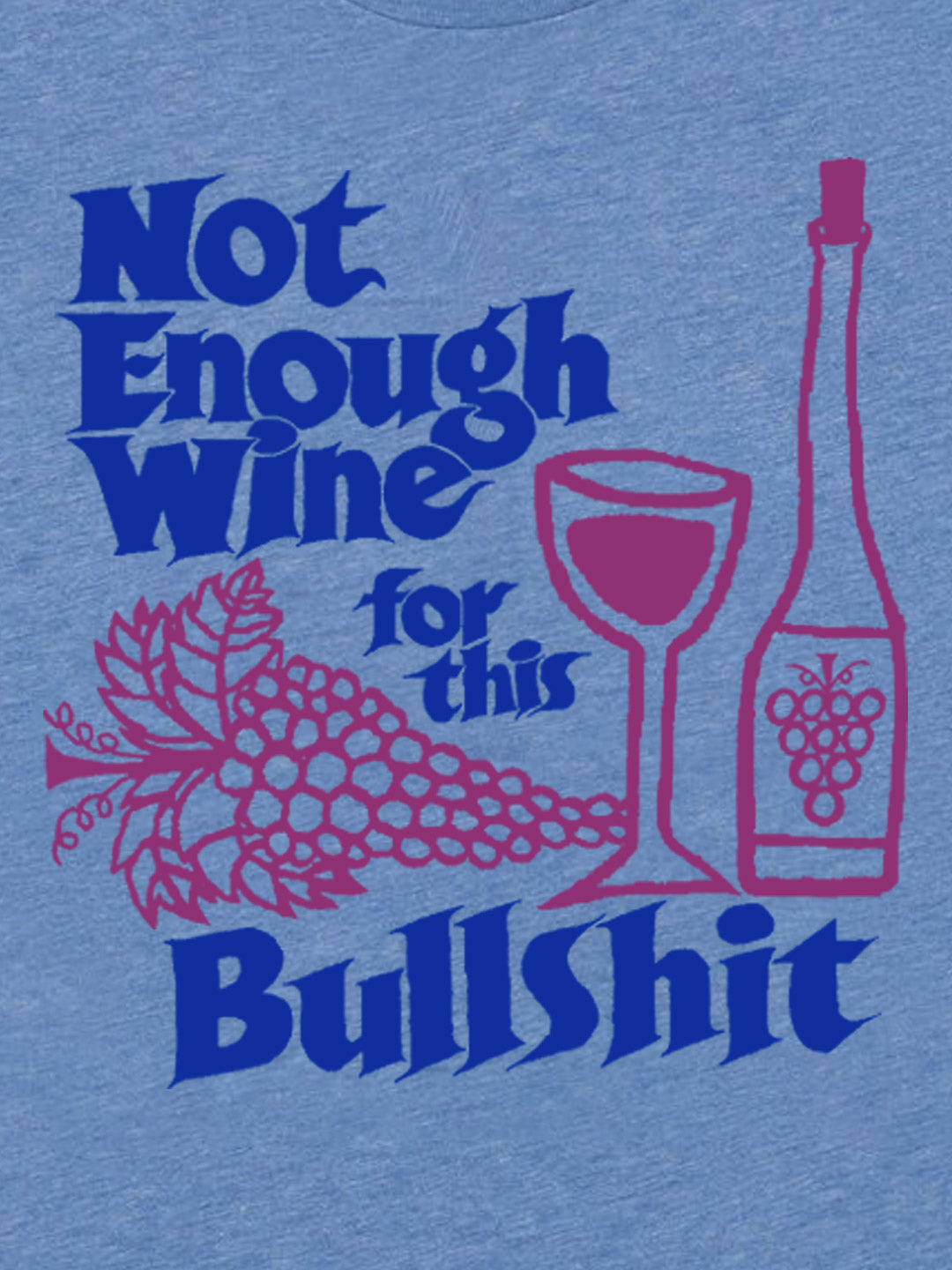 Not Enough Wine Unisex Tee-Culk